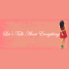 Lets talk about everything
