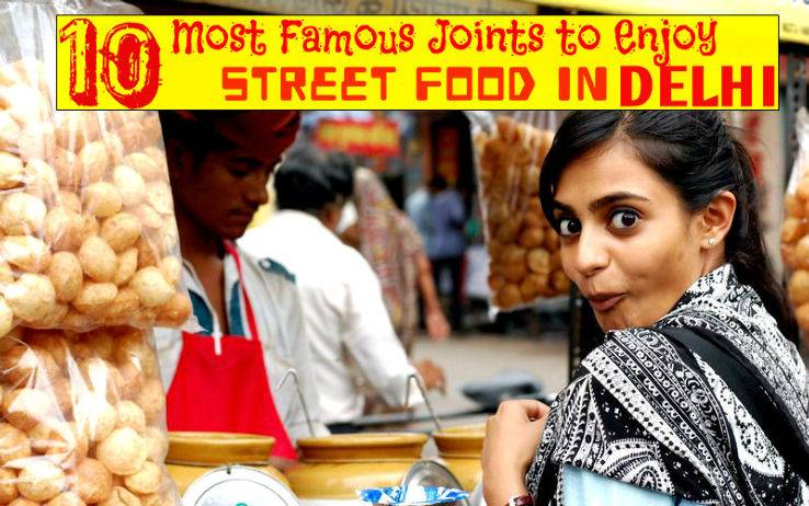 10 Most Famous Joints To Enjoy Street Food In Delhi