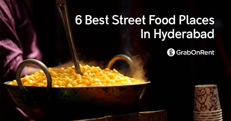 6 Best Street Food Places In Hyderabad - Grabonrent