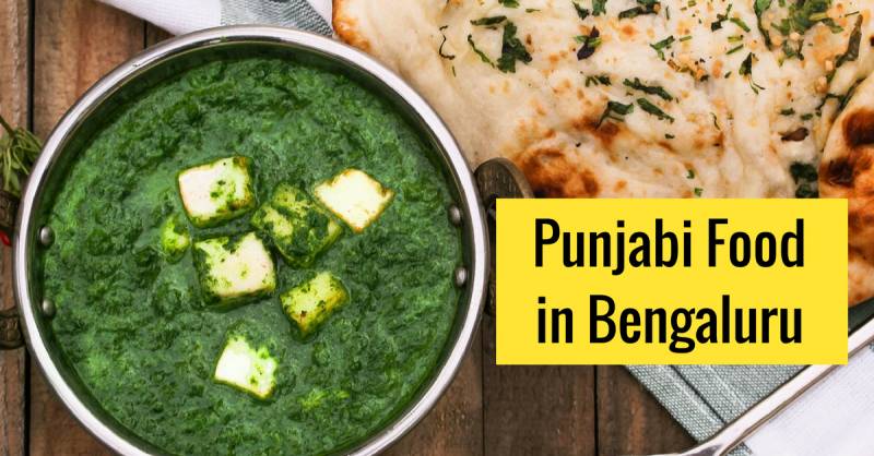 7 Must-visit Food Points For An Amazing Punjabi Food In Bangalore - Metrosaga