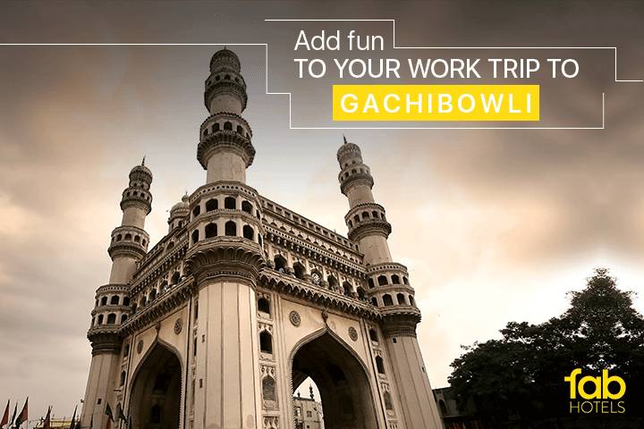 A Handy Guide To Make Your Work Trips To Gachibowli Fun And Exciting - Fabhotels | Official Blog