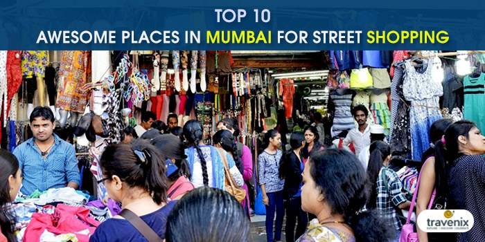 Top 10 Best Places In Mumbai For Street Shopping