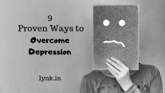  9 Proven Ways To Overcome Depression