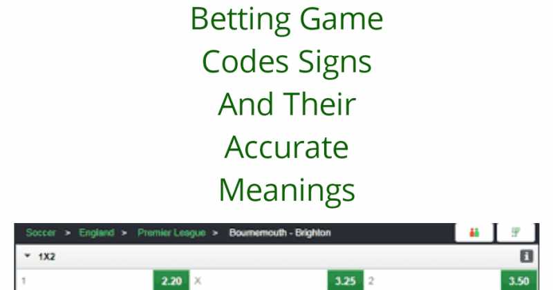  All Sports Betting Game Codes Signs And Their Accurate Meanings 