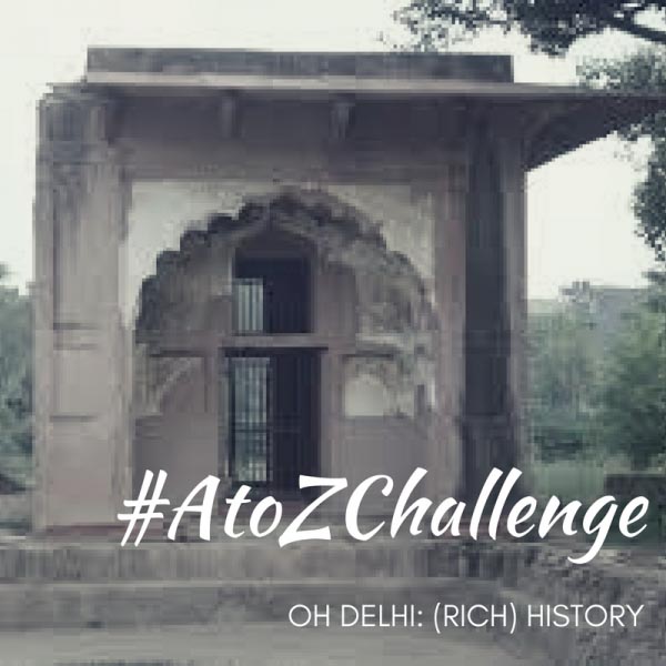 #AtoZChallenge: Oh Delhi! H: (Rich) History