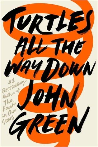 [Book Review] Turtles All The Way Down By John Green