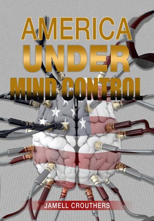 #BookReview - America Under Mind Control By Jamell Crouthers