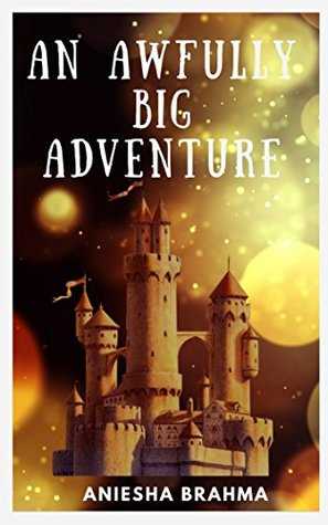 #BookReview: An Awfully BIG Adventure By Aniesha Brahma