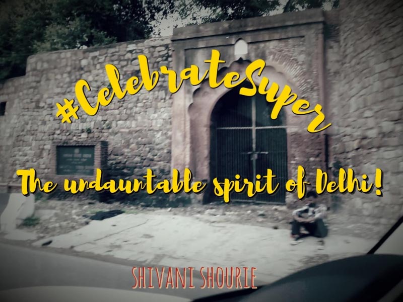 #CelebrateSuper- The Undauntable Spirit Of Delhi!
