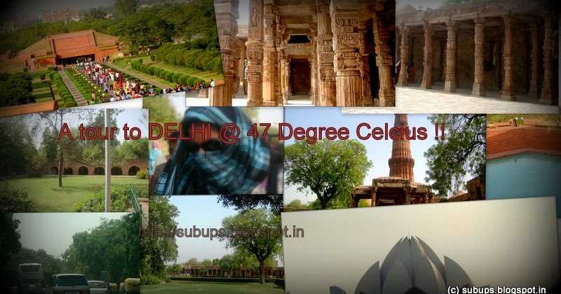 “Delhi @ 47 Degree” : Odyssey To Paradise On Earth (Part 1)