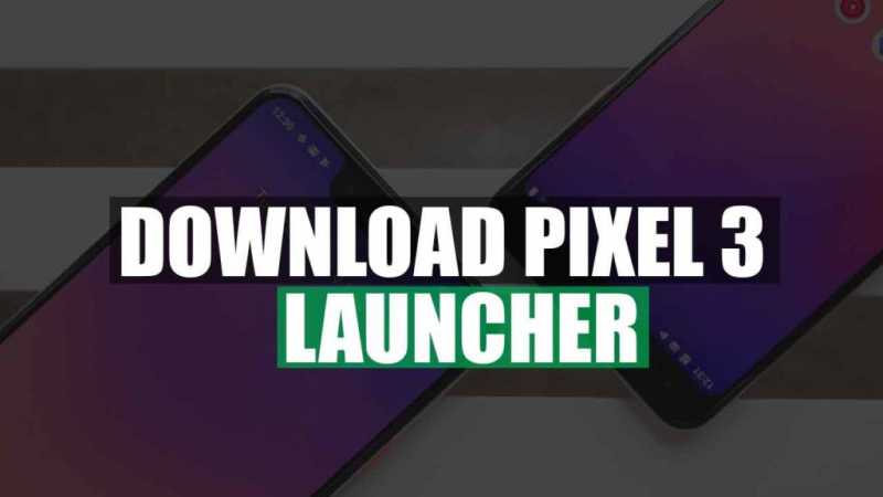 {Download} Google Pixel 3 Launcher For Android Device - No Root