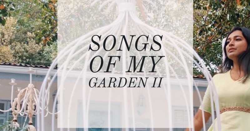 { E.D.I.T.O.R.I.A.L} Songs Of My Garden - II