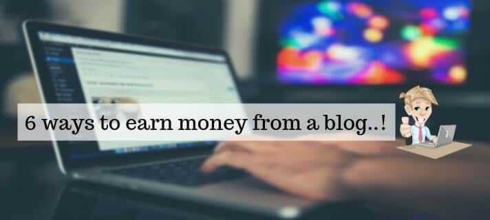 ব্লগ থেকে টাকা ইনকাম করার ৬ টি লাভজনক উপায় - (Earn From Blogging)