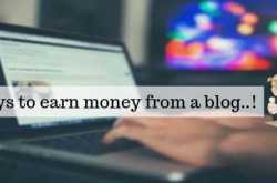 ব্লগ থেকে টাকা ইনকাম করার ৬ টি লাভজনক উপায় - (Earn from blogging)