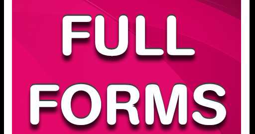 उपयोगी फुलफॉर्म हिन्दी और अंग्रेजी में - Full Form In Hindi And English