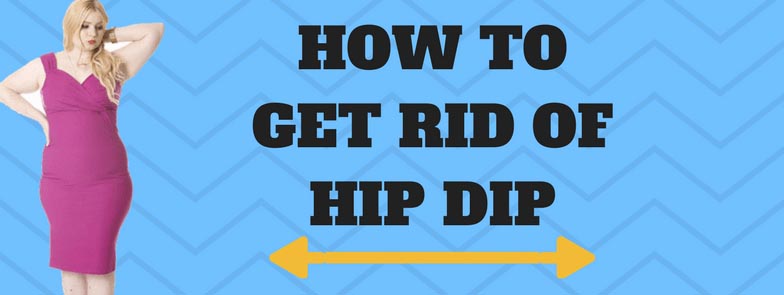 [How To Get Rid Of Hip Dip]: Get A Perfect Hip And Hourglass Figure - Home Remedies Box