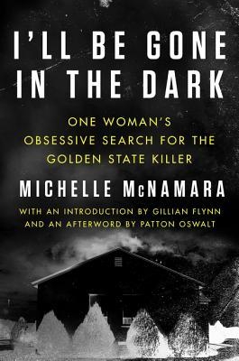 ‘I’ll Be Gone In The Dark’ - Book Review