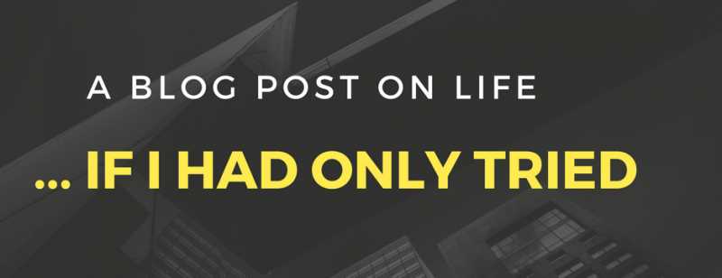 .. If I Had Only Tried.