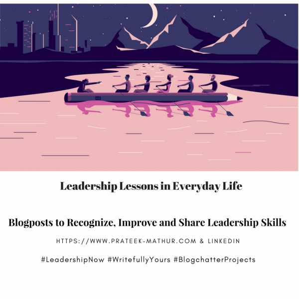  #Leadership Lessons In Everyday Life - #LeadNow #BlogchatterProjects