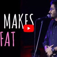 “Love Makes You Fat” By Nadeem Raj