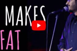 “Love Makes You Fat” by Nadeem Raj