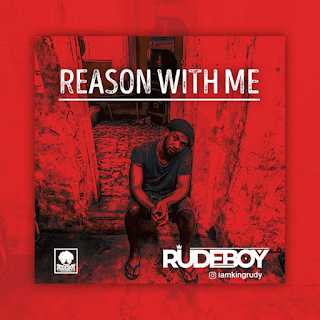 [Lyrics] Rudeboy - Reason With Me