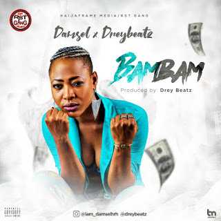 [Music] Damsel - BAMBAM Ft Drey Beatz 