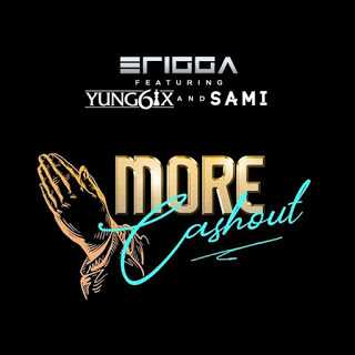 [Music] Erigga Ft. Yung6ix, Sami - More Cash Out