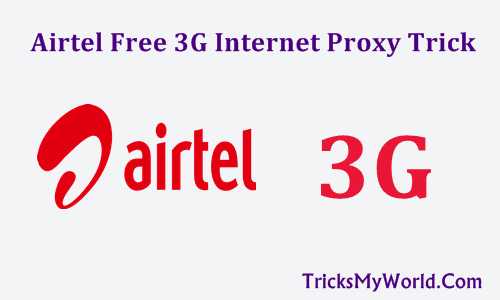 {*NEW*} Airtel 3G Free Internet Proxy Trick 2018 - (100% Working)