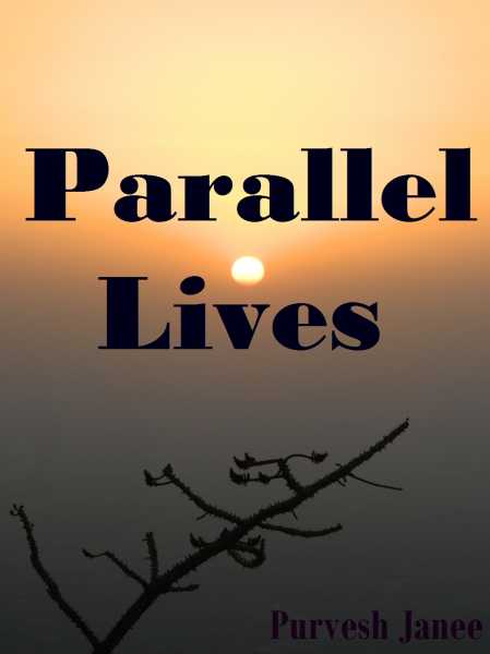 || Parallel Lives ||
