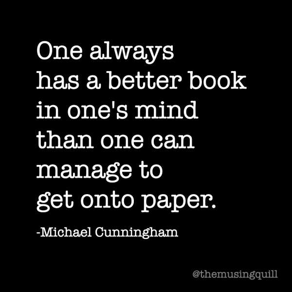 #Quoted: One Always Has A Better Book In One’s Mind…
