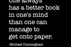 #Quoted: One always has a better book in one’s mind…