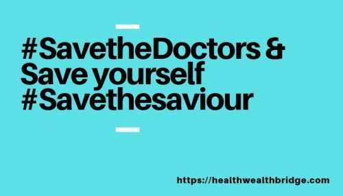 #SavetheDoctors And Save Yourself #Savethesaviour - Healthwealthbridge