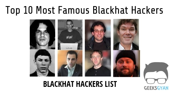  Top 10 Most Famous Blackhat Hackers - Notorious 