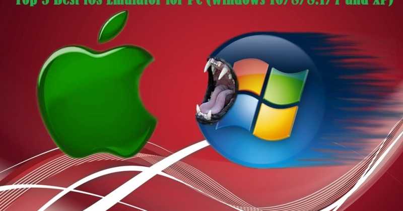  Top 5 Best IOS Emulator For PC (Windows 10/8/8.1/7 And XP) Free Download In 2018