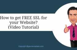 [Video Tutorial] How to get FREE SSL for your Website? - Gaurav Madaan