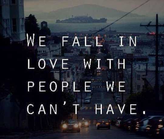 " We Fall In Love With People We Can