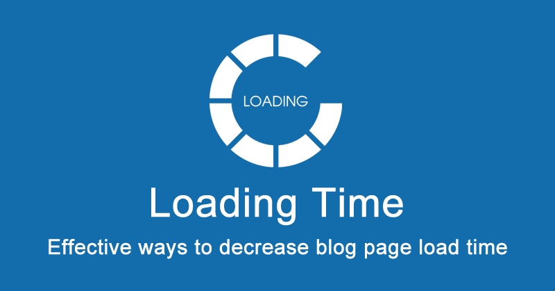 12 Tips To Reduce Blog Load Time - See My Blog