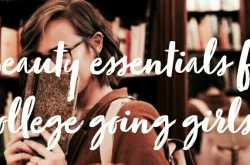10 Beauty Essentials for College Going Girls! | MAAHIEE WAY