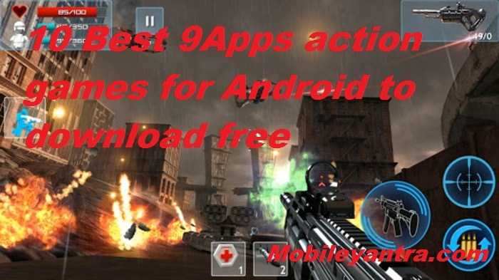 10 Best 9Apps Action Games For Android To Download Free - Mobile Yantra