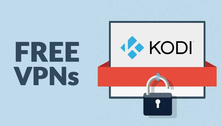 10 Best Free Kodi VPN Apps In 2019 -