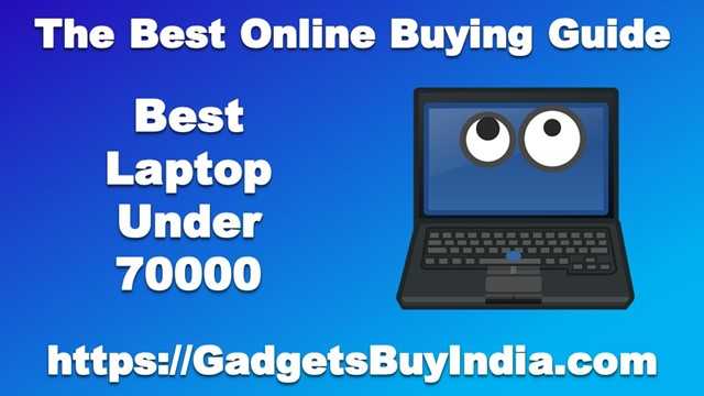 10 Best Laptop Under 70000 Rs In India March 2019 [Experts Picks]