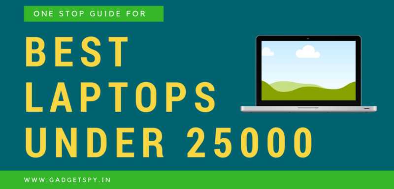 10 Best Laptops Under Rs 25,000 In India (March 2019) | Gadgetspy