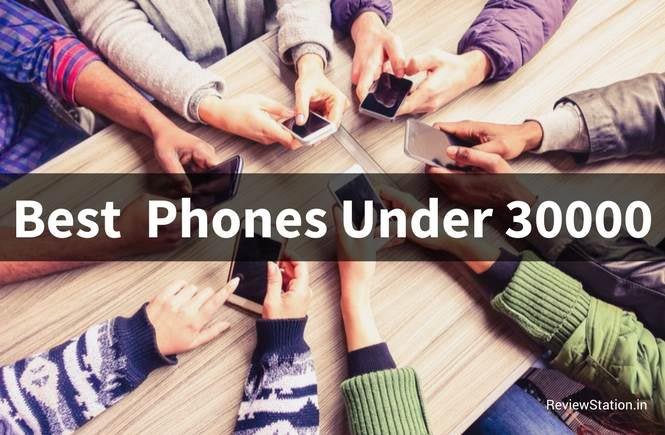 10 Best Mobile Phones Under 30000 Rs In India (2018) | Review Station