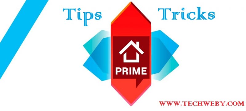 10 Best Nova Launcher Prime Apk Tips And Tricks 2018 - TechWeby