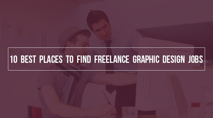 10 Best Places To Find Freelance Graphic Design Jobs