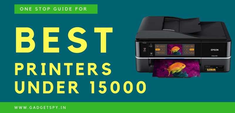 10 Best Printers Under Rs 15000 In India (April 2019) | Gadgetspy