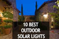 10 Best Rated Outdoor Solar Lights 2019 Reviews and Buying Guides