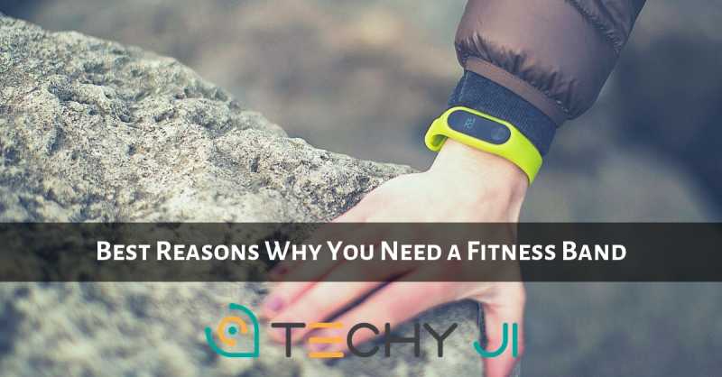 10 Best Reasons Why You Need A Fitness Band