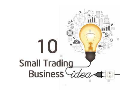 10 Best Small Trading Business Ideas